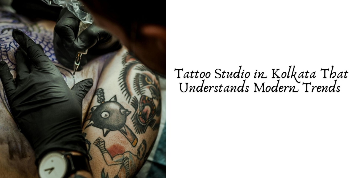 Tattoo Studio in Kolkata That Understands Modern Trends