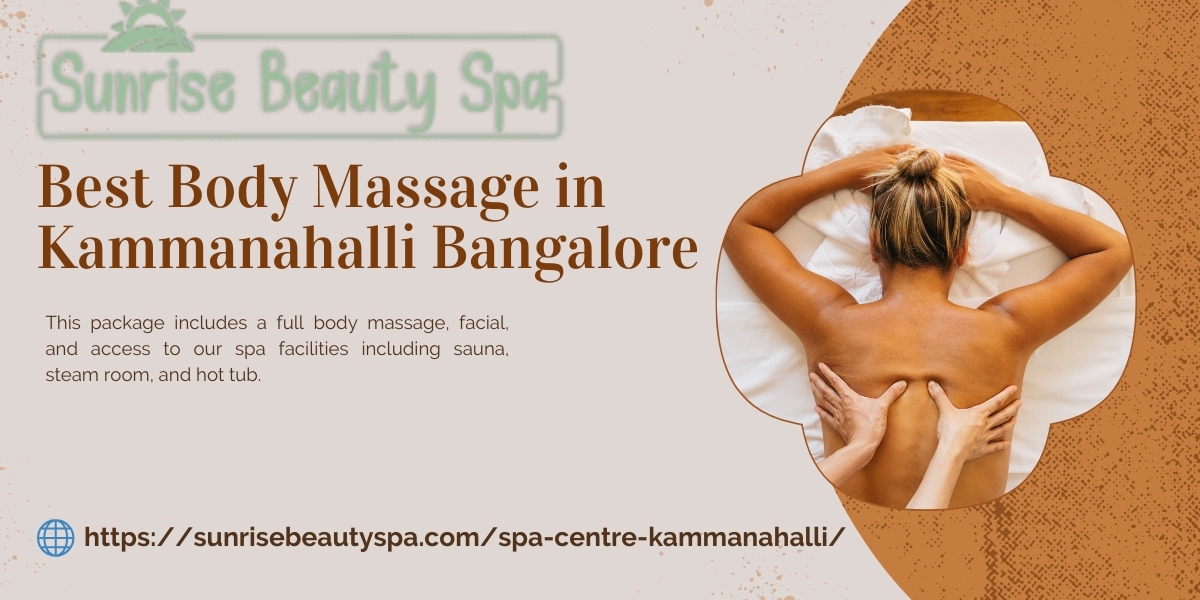 Best Body Massage in Kammanahalli Bangalore | Trusted Spa Centre