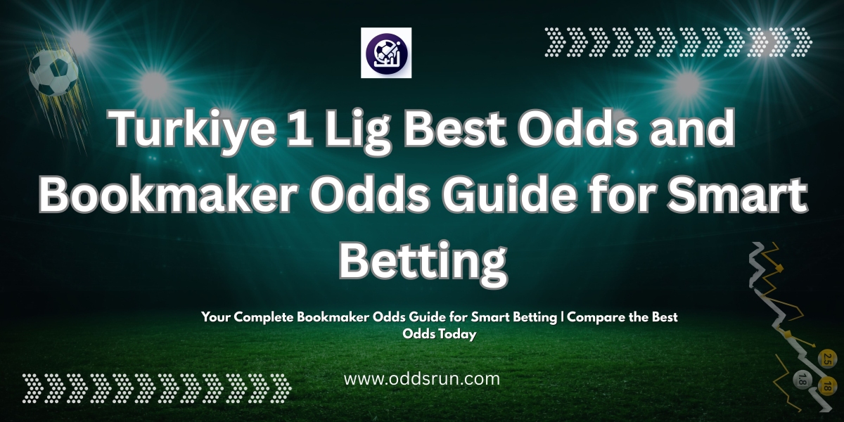 Turkiye 1 Lig Best Odds and Bookmaker Odds Guide for Smart Betting